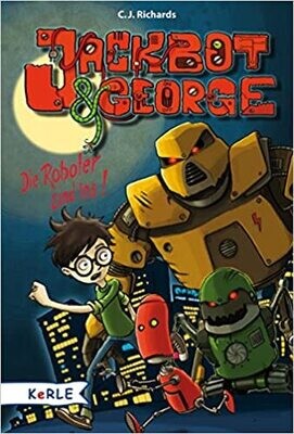 Jackbot & George - Die Roboter sind los, C. J. Richards Jackbot & George - Die Roboter sind los, C. J. Richards