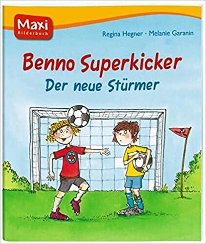Benno Superkicker - Der neue Stürmer - Maxi Bilderbuch