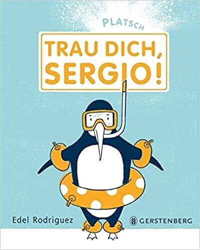 Platsch - Trau dich, Sergio! von Edel Rodriguez