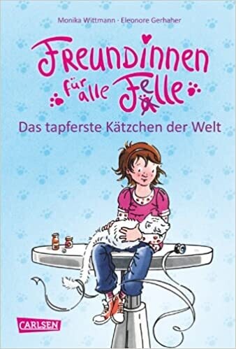 Freundinnen für alle Felle, Band 4:  Das tapferste Kätzchen der Welt