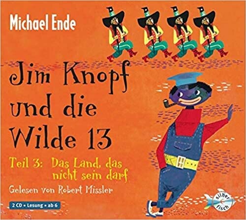 Jim Knopf und die Wilde 13 - Teil 3: Das Land, das nicht sein darf: 2 CDs 
Michael Ende