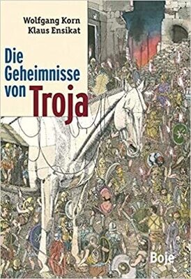 Die Geheimnisse von Troja von Wolfgang Korn