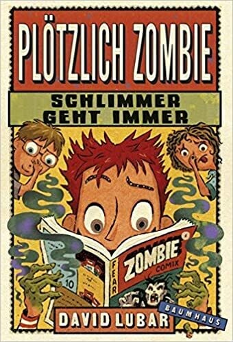 Plötzlich Zombie - Schlimmer geht immer: Band 4 von David Lubar