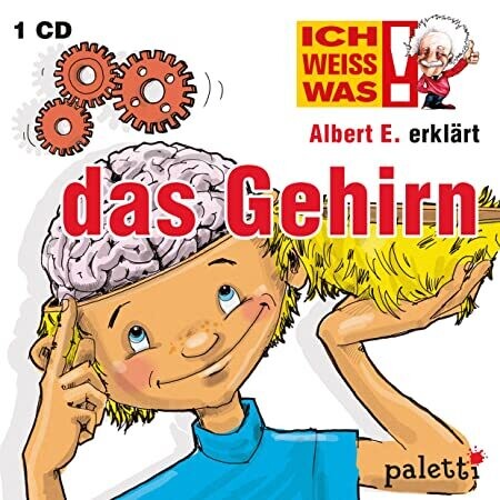 Ich weiss was! Albert E. erklärt Das Gehirn,  Kinder Wissens CD Hörbuch