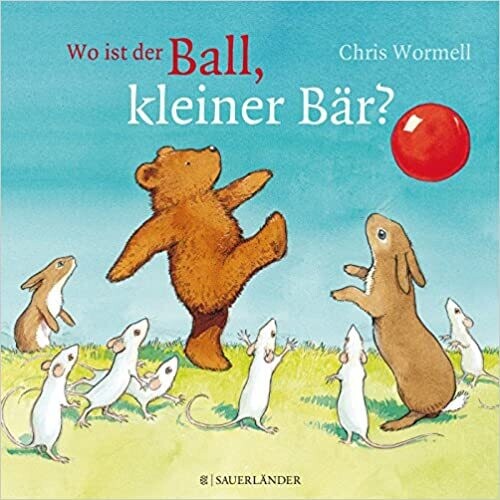 Wo ist der Ball, kleiner Bär? von Chris Wormell
