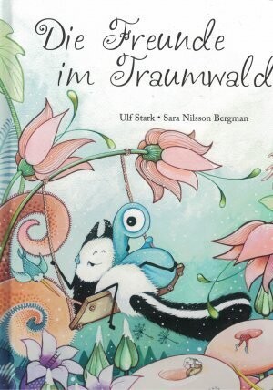 Die Freunde im Traumwald, Ulf Stark, Sara Nilsson Bergman