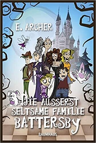 Die äußerst seltsame Familie Battersby von E. Archer