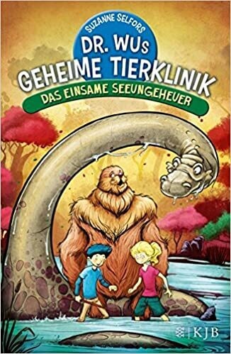 Dr. Wus geheime Tierklinik – Das einsame Seeungeheuer