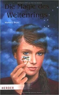 Die Magie des Weltenrings von Markus J. Beyer
