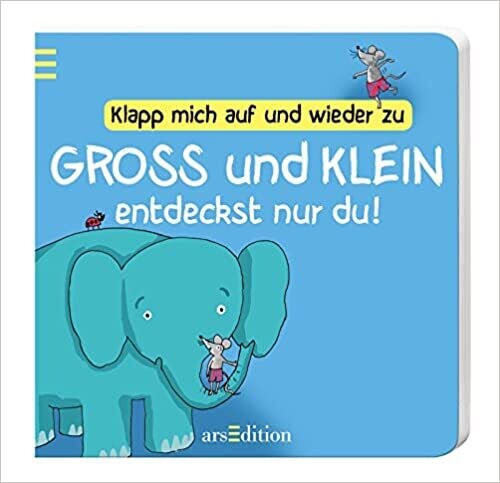 Klapp mich auf und wieder zu - Groß und klein entdeckst nur du!