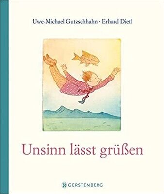 Unsinn lässt grüßen von Uwe-Michael Gutzschhahn Unsinn lässt grüßen von Uwe-Michael Gutzschhahn