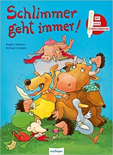 Schlimmer geht immer! von Regina Schwarz