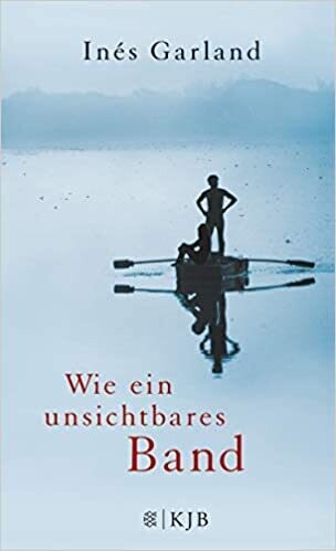 Wie ein unsichtbares Band von Inés Garland