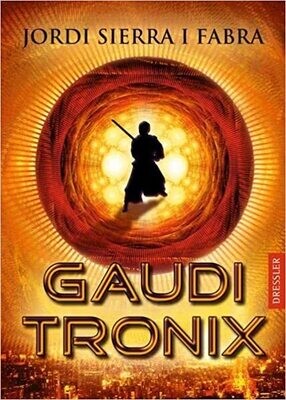 Gauditronix von Jordi Sierra i Fabra Gauditronix von Jordi Sierra i Fabra