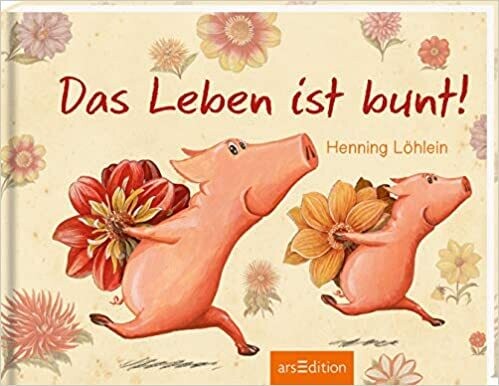 Das Leben ist bunt! von Henning Löhlein