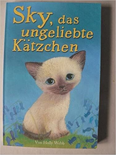 Sky, das ungeliebte Kätzchen, Holly Webb