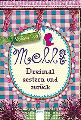 Melli. Dreimal gestern und zurück von Stefanie Dörr