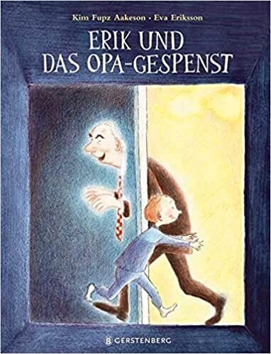 Erik und das Opa-Gespenst von Kim Fupz Aakeson