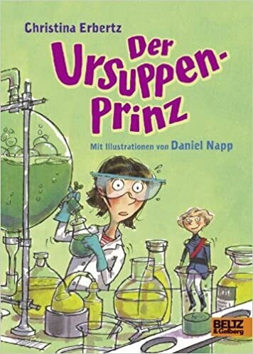 Der Ursuppenprinz: Roman von Christina Erbertz