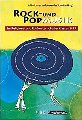 Rock- und Popmusik im Religions- und Ethikunterricht der Kl. 6-13 Rock- und Popmusik im Religions- und Ethikunterricht der Kl. 6-13