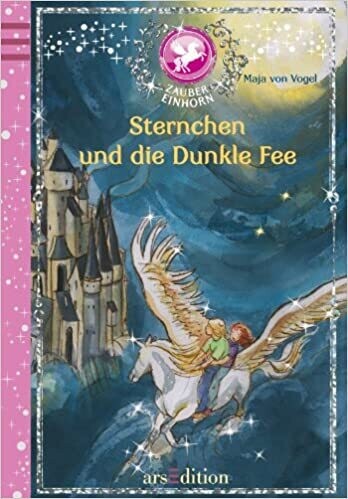 Zaubereinhorn - Sternchen und die Dunkle Fee
