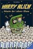 Harry Alien. Attacke der Lehrer-Klone von