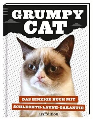Grumpy Cat: Das einzige Buch mit Schlechte-Laune-Garantie Grumpy Cat: Das einzige Buch mit Schlechte-Laune-Garantie