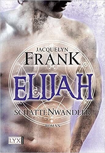 Schattenwandler - Elijah,  Band 3, Jacquelyn Frank