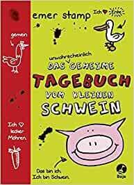 Das unwahrscheinlich geheime Tagebuch vom kleinen Schwein: Band 1