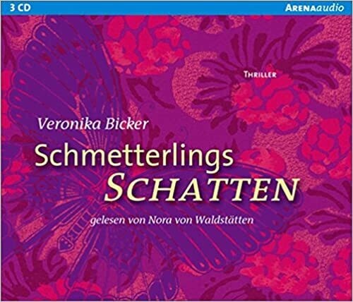 Schmetterlingsschatten: Arena Thriller:  CD – von Veronika Bicker