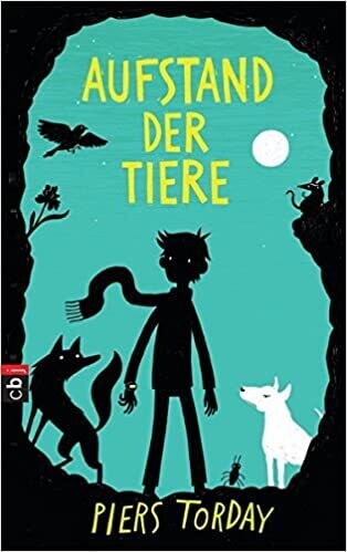Aufstand der Tiere: Band 2 von Piers Torday