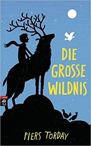 Die Große Wildnis: Band 1  von Piers Torday