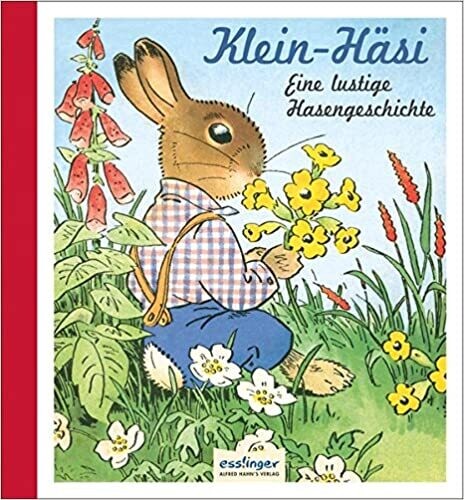 Klein Häsi: Eine lustige Hasengeschichte