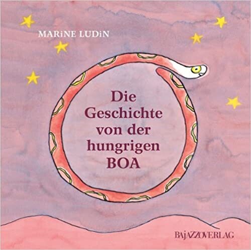 Die Geschichte von der hungrigen Boa,  Marine Ludin