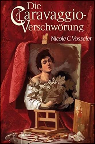 Die Caravaggio-Verschwörung von Nicole C. Vosseler