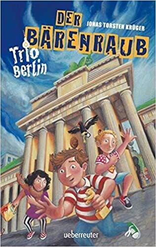 Der Bärenraub: Trio Berlin von Jonas Torsten Krüger