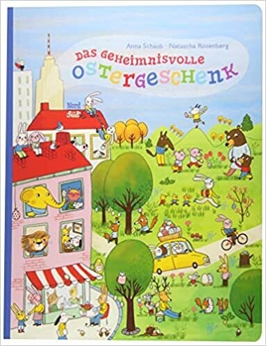Das geheimnisvolle Ostergeschenk von Anna Schaub