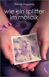 Wie ein Splitter im Mosaik, Nikola Huppertz