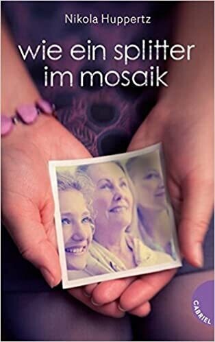 Wie ein Splitter im Mosaik, Nikola Huppertz