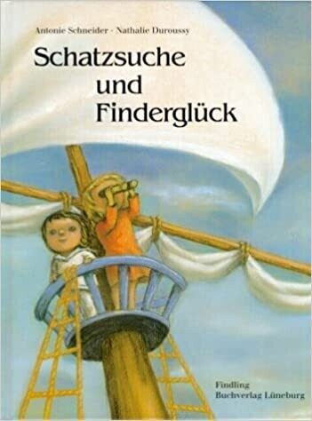 Schatzsuche und Finderglück von Antonie Schneider