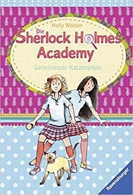 Die Sherlock Holmes Academy 2: Geheimcode Katzenpfote Die Sherlock Holmes Academy 2: Geheimcode Katzenpfote