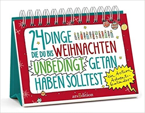 24 Dinge, die du in der Adventszeit unbedingt getan haben solltest: Ein Action-Adventskalender Kalender