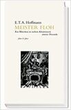 Meister Floh. Ein Märchen in sieben Abenteuern zweier Freunde, E. T. A. Hoffmann