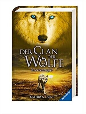 Der Clan der Wölfe, Band 5: Knochenmagier, Kathryn Lasky Der Clan der Wölfe, Band 5: Knochenmagier, Kathryn Lasky