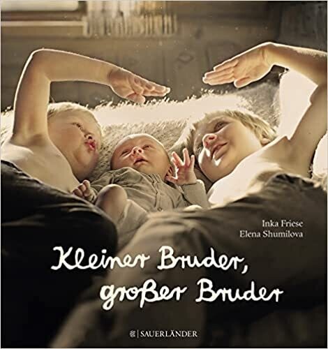 Kleiner Bruder, großer Bruder von Inka Friese