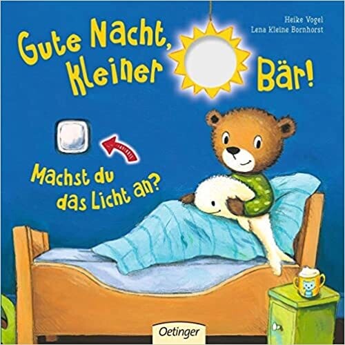 Gute Nacht, kleiner Bär!: Machst du das Licht an?  Lena Kleine Bornhorst