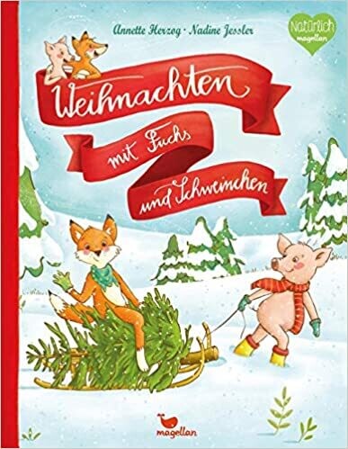 Weihnachten mit Fuchs und Schweinchen von Annette Herzog
