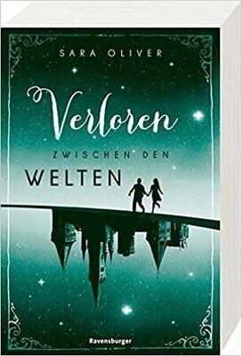 Die Welten-Trilogie 2: Verloren zwischen den Welten, TB Sara Oliver Die Welten-Trilogie 2: Verloren zwischen den Welten, TB Sara Oliver