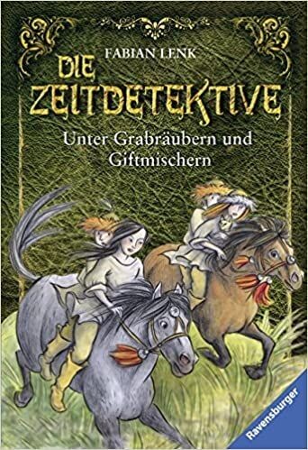 Die Zeitdetektive: Unter Grabräubern und Giftmischern: . Das Grab des Dschingis Khan; Das Teufelskraut