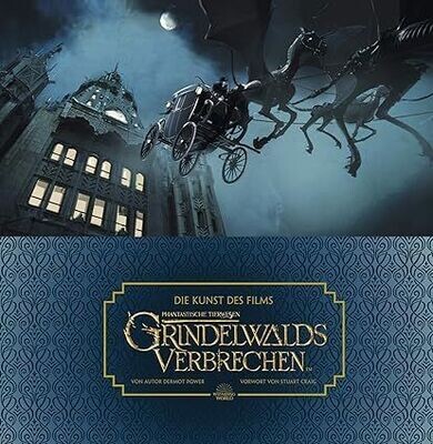 Die Kunst des Films Phantastische Tierwesen: Grindelwalds Verbrechen Die Kunst des Films Phantastische Tierwesen: Grindelwalds Verbrechen